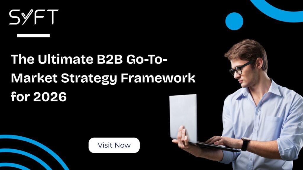 The Ultimate B2B Go-To-Market Strategy Framework for 2026
